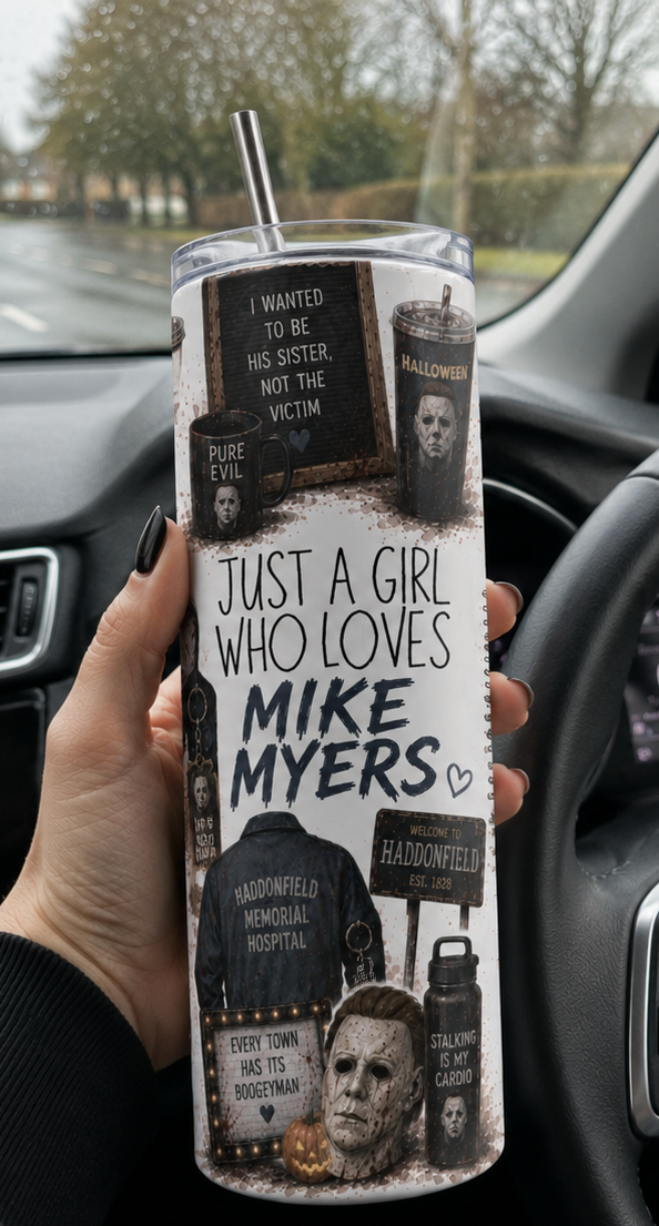Just a Girl who Loves Mike Myers Horror Tumbler
