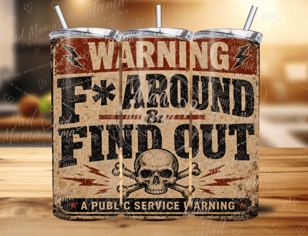 Cheeky ADULT Humour Fu* Around and find out 20oz Tumbler