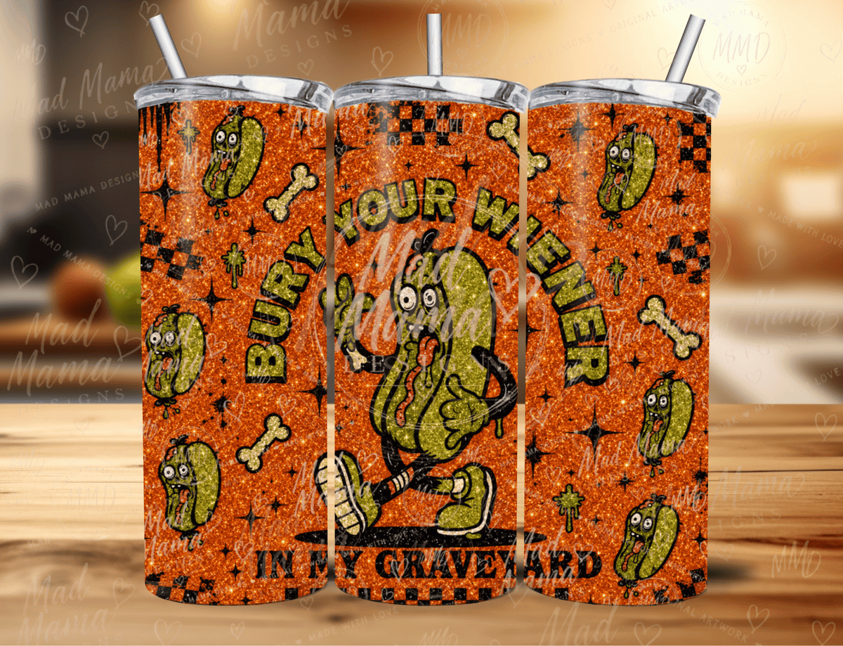 Cheeky ADULT Bury your Wiener funny Halloween tumbler
